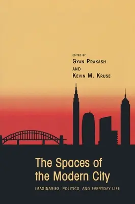 Spațiile orașului modern: Imaginarii, politică și viața de zi cu zi - The Spaces of the Modern City: Imaginaries, Politics, and Everyday Life