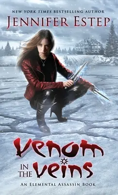 Venin în vene: O carte Elemental Assassin - Venom in the Veins: An Elemental Assassin Book