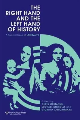 Mâna dreaptă și mâna stângă a istoriei: O ediție specială a Laterality - The Right Hand and the Left Hand of History: A Special Issue of Laterality