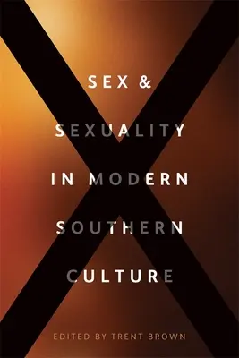 Sex și sexualitate în cultura sudică modernă - Sex and Sexuality in Modern Southern Culture