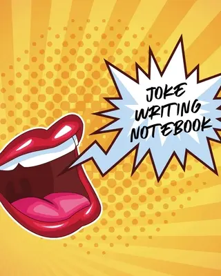 Caiet de scris glume: Scriere creativă Stand Up Comedy Humor Entertainment - Joke Writing Notebook: Creative Writing Stand Up Comedy Humor Entertainment