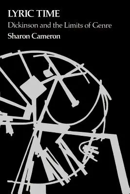 Timpul liric: Dickinson and the Limits of Genre (Dickinson și limitele genului) - Lyric Time: Dickinson and the Limits of Genre