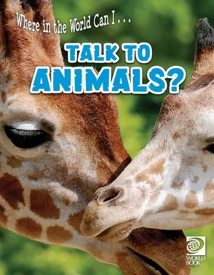 Unde în lume pot ... să vorbesc cu animalele? - Where in the World Can I ... Talk to Animals?