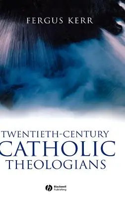 Teologi catolici din secolul al XX-lea - Twentieth-Century Catholic Theologians