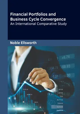 Portofoliile financiare și convergența ciclurilor economice: Un studiu comparativ internațional - Financial Portfolios and Business Cycle Convergence: An International Comparative Study