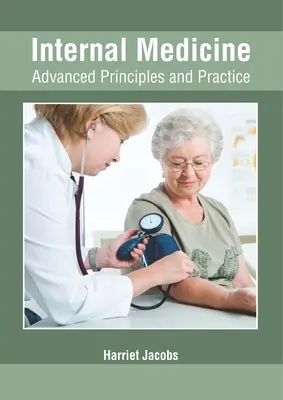 Medicină internă: Principii și practică avansate - Internal Medicine: Advanced Principles and Practice