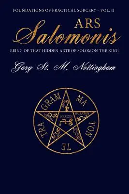 Ars Salomonis: A fi în acea artă ascunsă a regelui Solomon - Ars Salomonis: Being of that Hidden Arte of Solomon the King