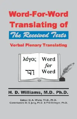 Traducerea cuvânt cu cuvânt a textelor primite, traducerea plenară verbală - Word-For-Word Translating of The Received Texts, Verbal Plenary Translating