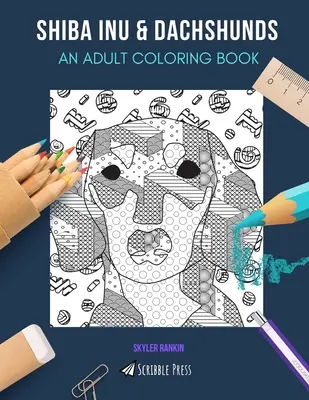 Shiba Inu & Dachshunds: O CARTE DE COLORAT PENTRU ADULȚI: Shiba Inu & Teckeli - 2 cărți de colorat în 1 - Shiba Inu & Dachshunds: AN ADULT COLORING BOOK: Shuba Inu & Dachshunds - 2 Coloring Books In 1