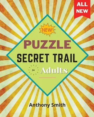 NEW! Secret Trail Puzzle pentru adulți: Carte de activități distractive și provocatoare pentru adulți - NEW! Secret Trail Puzzle For Adults: Fun and Challenging Activity Book For Adults