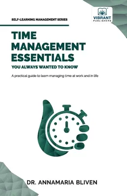 Managementul timpului Essentials You Always Wanted To Know - Time Management Essentials You Always Wanted To Know