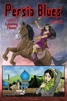 Persia Blues, volumul 1: Plecarea de acasă volumul 1 - Persia Blues, Volume 1: Leaving Home Volume 1