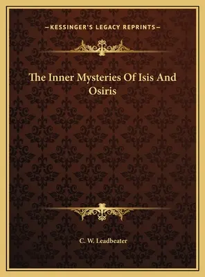 Misterele interioare ale lui Isis și Osiris - The Inner Mysteries Of Isis And Osiris