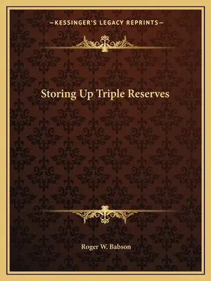 Stocarea rezervelor triple - Storing Up Triple Reserves