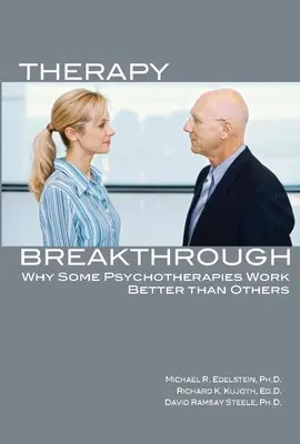 Terapia Breakthrough: De ce unele psihoterapii funcționează mai bine decât altele - Therapy Breakthrough: Why Some Psychotherapies Work Better Than Others