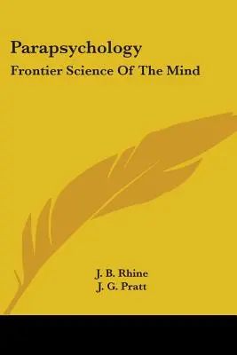Parapsihologie: Știința de frontieră a minții - Parapsychology: Frontier Science Of The Mind