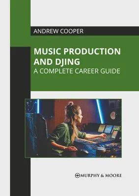 Producție muzicală și Djing: Un ghid complet al carierei - Music Production and Djing: A Complete Career Guide