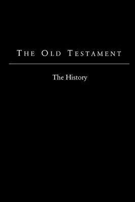 Vechiul Testament - versiunea King James: Istoria - The Old Testament - King James Version: The History
