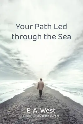 Calea ta a trecut prin mare - Your Path Led Through the Sea