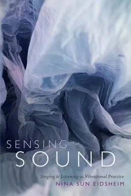 Simțind sunetul: Cântatul și ascultarea ca practică vibrațională - Sensing Sound: Singing and Listening as Vibrational Practice