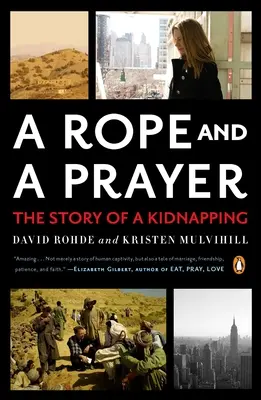 O frânghie și o rugăciune: Povestea unei răpiri - A Rope and a Prayer: The Story of a Kidnapping