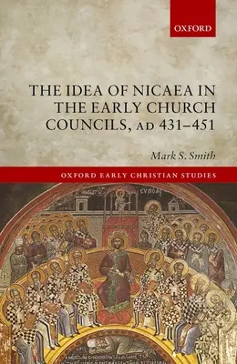 Ideea de la Niceea în conciliile Bisericii primare, Ad 431-451 - The Idea of Nicaea in the Early Church Councils, Ad 431-451