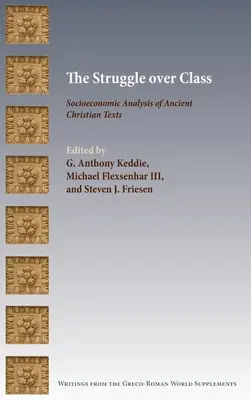 Lupta pentru clasă: Analiza socioeconomică a textelor creștine antice - The Struggle over Class: Socioeconomic Analysis of Ancient Christian Texts