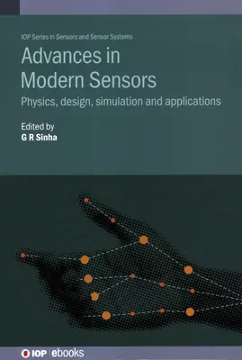 Avansuri în senzorii moderni: Fizică, proiectare, simulare și aplicații - Advances in Modern Sensors: Physics, design, simulation and applications