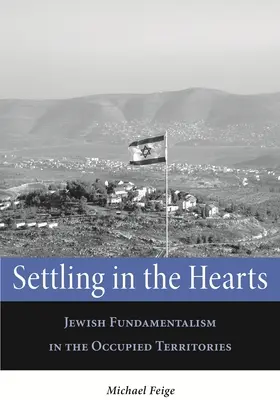 Instalarea în inimi: Fundamentalismul evreiesc în teritoriile ocupate - Settling in the Hearts: Jewish Fundamentalism in the Occupied Territories