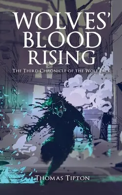 Sângele lupilor răsare: A treia cronică a haitei de lupi - Wolves' Blood Rising: The Third Chronicle of the Wolf Pack
