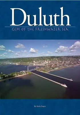 Duluth: Perla mării de apă dulce - Duluth: Gem of the Freshwater Sea