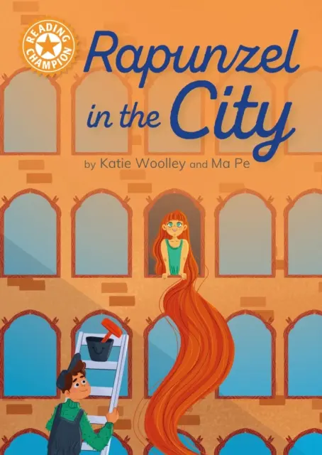 Campion la lectură: Rapunzel in the City - Lectură independentă Orange 6 - Reading Champion: Rapunzel in the City - Independent Reading Orange 6