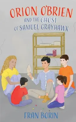 Orion O'Brien și fantoma lui Samuel Grayhawk - Orion O'Brien and the Ghost of Samuel Grayhawk