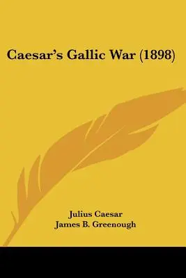 Războiul galic al lui Caesar (1898) - Caesar's Gallic War (1898)