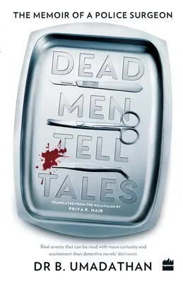 Dead Men Tell Tales: Memoriile unui chirurg de poliție: The Memoir of a Police Surgeon - Dead Men Tell Tales: The Memoir of a Police Surgeon