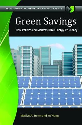 Green Savings: Cum determină politicile și piețele eficiența energetică - Green Savings: How Policies and Markets Drive Energy Efficiency