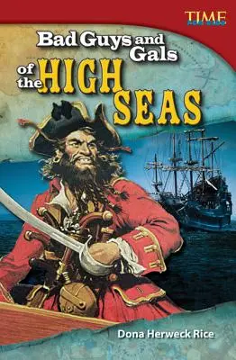 Băieți și fete răi din marea liberă - Bad Guys and Gals of the High Seas