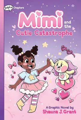Mimi and the Cutie Catastrophe: O carte Graphix Chapters (Mimi #1) - Mimi and the Cutie Catastrophe: A Graphix Chapters Book (Mimi #1)