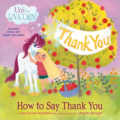 Unicornul Uni: Cum să spui mulțumesc - Uni the Unicorn: How to Say Thank You