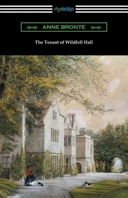 Locatarul din Wildfell Hall: (cu o introducere de Mary Augusta Ward) - The Tenant of Wildfell Hall: (with an Introduction by Mary Augusta Ward)