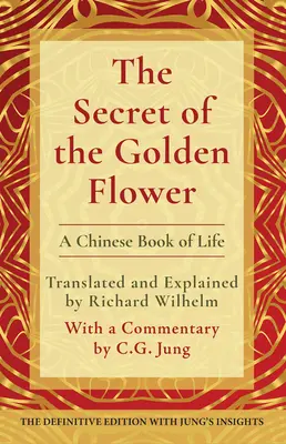 Secretul florii de aur: O carte chineză a vieții - The Secret of the Golden Flower: A Chinese Book of Life
