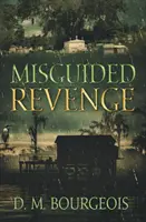 Răzbunare greșită - Misguided Revenge