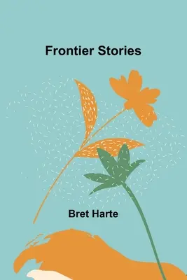 Povestiri de frontieră - Frontier Stories