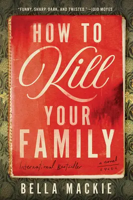 Cum să-ți omori familia - How to Kill Your Family