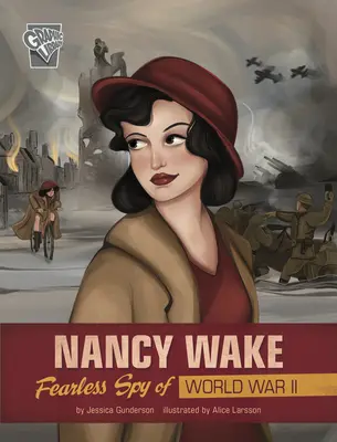 Nancy Wake: Spion neînfricat al celui de-al Doilea Război Mondial - Nancy Wake: Fearless Spy of World War II
