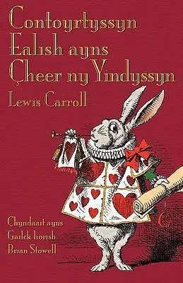 Contoyrtyssyn Ealish ayns heer ny Yindyssyn: Aventurile lui Alice în Țara Minunilor în Manx - Contoyrtyssyn Ealish ayns heer ny Yindyssyn: Alice's Adventures in Wonderland in Manx