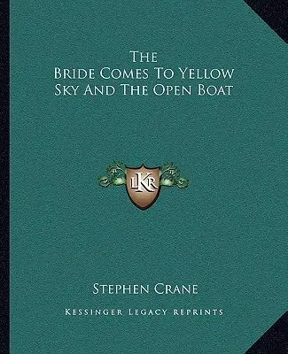 Mireasa vine la Yellow Sky și la Open Boat - The Bride Comes to Yellow Sky and the Open Boat