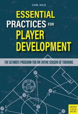 Sesiuni de antrenament esențiale: Programul suprem pentru un întreg sezon de antrenament - Essential Practice Sessions: The Ultimate Program for an Entire Season of Training