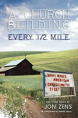 O clădire de biserică la fiecare 1/2 milă: Ce face creștinismul american să ticăie - A Church Building Every 1/2 Mile: What Makes American Christianity Tick