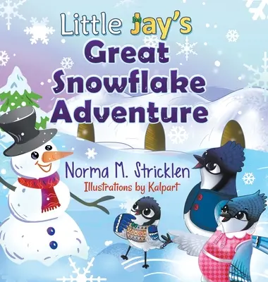 Marea aventură a fulgilor de nea a micului Jay - Little Jay's Great Snowflake Adventure